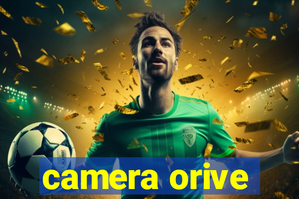 camera orive